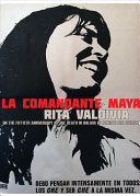 Valdivia, Rita: La Comandante Maya: On the Fiftieth Anniversary of the Death in Bolivia of Ernesto Che Guevara