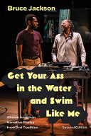 Jackson, Bruce: Get Your Ass in the Water and Swim Like Me, Second Edition (HB)
