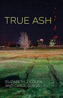 Colen, Elizabeth J. & Carol Guess: True Ash