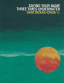 Roxas-Chua, Sam: Saying Your Name Three Times Underwater