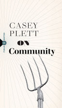 Plett, Casey: On Community