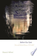 Wilner, Eleanor: Before Our Eyes: New and Selected Poems, 1975–2017