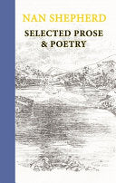 Shepherd, Nan: Selected Prose & Poetry