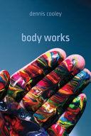 Cooley, Dennis: body works