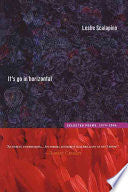 Scalapino, Leslie: It’s go in horizontal: Selected Poems, 1974–2006