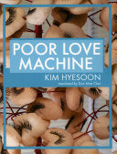 Kim, Hyesoon: Poor Love Machine