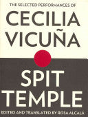 Vicuña, Cecilia: Spit Temple: The Selected Performances