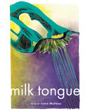 Mathieu, Irène: Milk Tongue