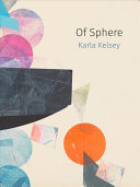 Kelsey, Karla: Of Sphere