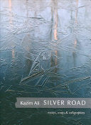 Ali, Kazim: Silver Road: Essays, Maps & Calligraphies