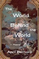 Bernard, April: The World Behind the World