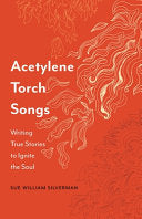 Silverman, Sue William: Acetylene Torch Songs