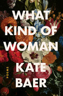 Baer, Kate: What Kind of Woman