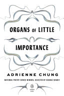 Chung, Adrienne: Organs of Little Importance