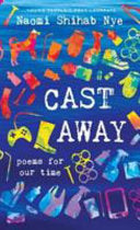 Nye, Naomi Shihab: Cast Away: Poems for Our Time