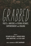 Blanco, Richard; Caridad Moro; Nikki Moustaki; & Elisa Albo: Grabbed: Poets & Writers on Sexual Assault, Empowerment & Healing