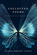 Voigt, Ellen Bryant: Collected Poems