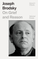 Brodsky, Joseph: On Grief and Reason: Selected Essays