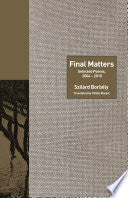 Borbély, Szilárd: Final Matters: Selected Poems, 2004-2010