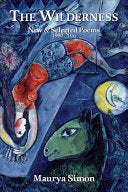 Simon, Maurya: The Wilderness: New & Selected Poems, 1980-2016