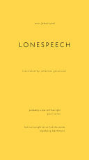 Jäderlund, Ann / Goransson, Johannes (tr.): Lonespeech