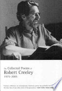 Creeley, Robert: The Collected Poems, 1975–2005