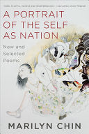 Chin, Marilyn: A Portrait of the Self as Nation: New and Selected Poems