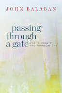 Balaban, John: Passing through a Gate