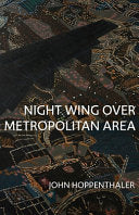 Hoppenthaler, John: Night Wing over Metropolitan Area