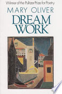Oliver, Mary: Dream Work