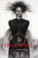 Hicks, Faylita: HoodWitch