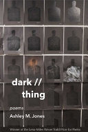Jones, Ashley M.: dark // thing: poems