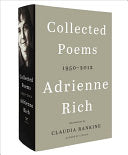 Rich, Adrienne: Collected Poems: 1950-2012