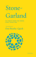 Beachy-Quick, Dan (tr.): Stone-Garland: Six Poets from the Greek Lyric Tradition