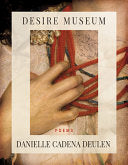 Cadena Deulen, Danielle: Desire Museum