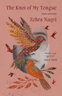 Naqvi, Zehra: The Knot of My Tongue