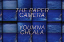 Chlala, Youmna: The Paper Camera