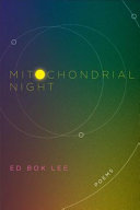 Lee, Ed Bok: Mitochondrial Night