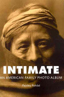 Rekdal, Paisley: Intimate: An American Family Photo Album