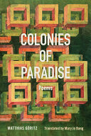Göritz, Matthias: Colonies of Paradise