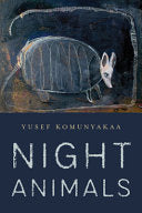 Komunyakaa, Yusef: Night Animals