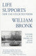 Bronk, William: Life Supports: New and Collected Poems