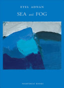 Adnan, Etel: Sea and Fog