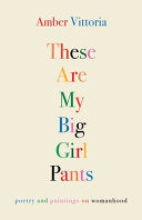 Vittoria, Amber: These Are My Big Girl Pants