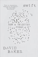 Baker, David: Swift: New and Selected Poems