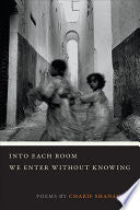 Shanahan, Charif: Into Each Room We Enter Without Knowing