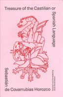 De Covarrubias Horozco, Sebastián: Treasure of the Castilian or Spanish Language