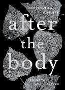 Mathis, Cleopatra: After the Body: New & Selected Poems