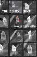 Coolidge, Clark: The Crystal Text