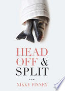 Finney, Nikky: Head Off & Split: Poems